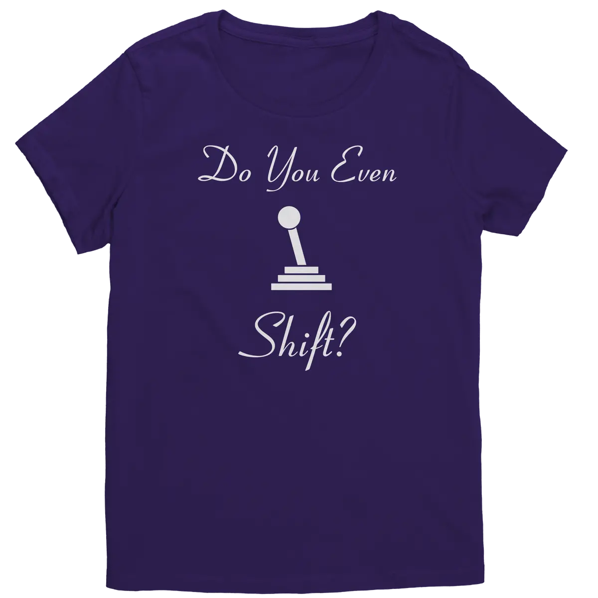 Women's Do You Even Shift? T-Shirt - Image 2