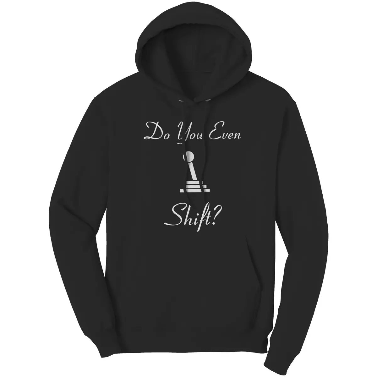 Do You Even Shift Hoodie 1