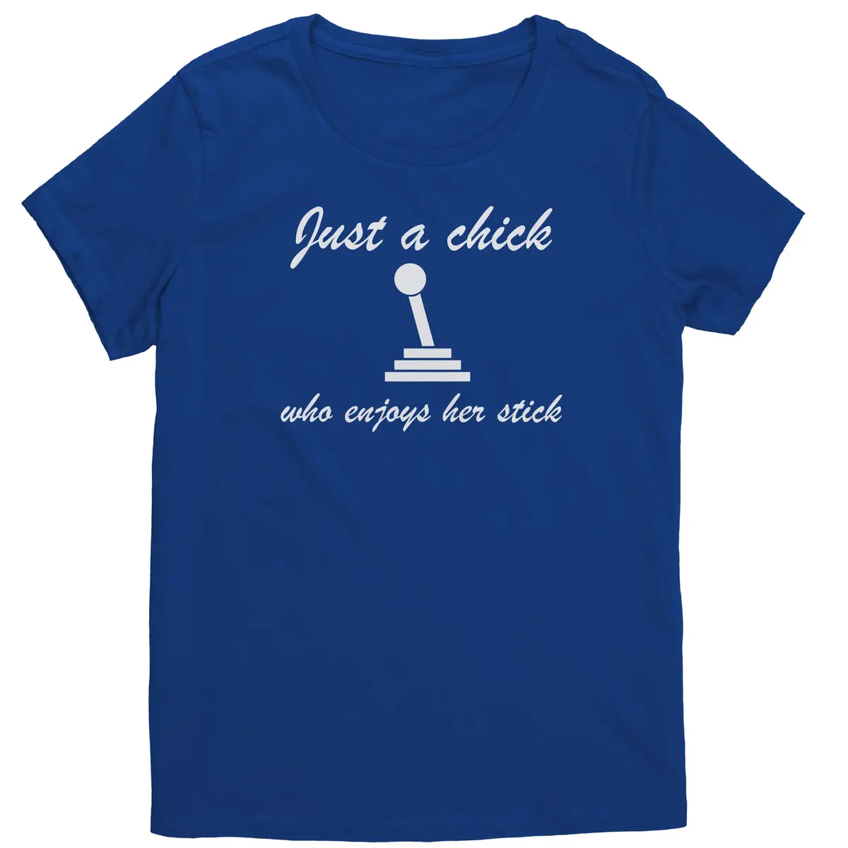 Just A Chick Who Loves Her Stick Shift Women's Tee - Image 3