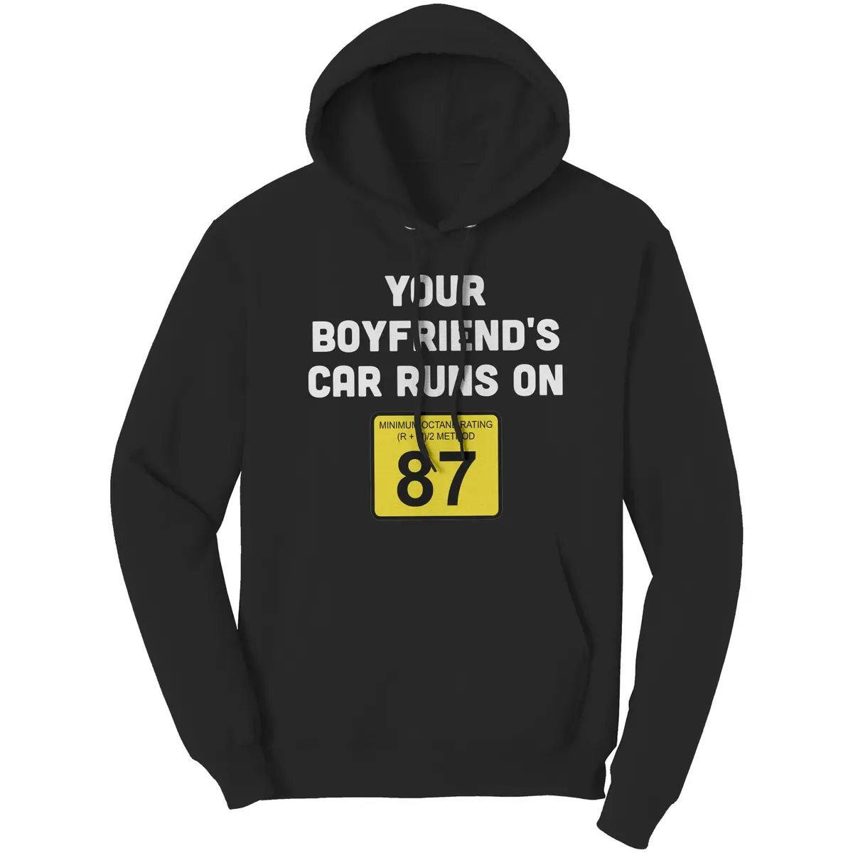 Your Boyfriend's Car Runs On 87 Hoodie 1